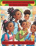 an african american coloring book for teens and adults: black girl coloring pages of teens