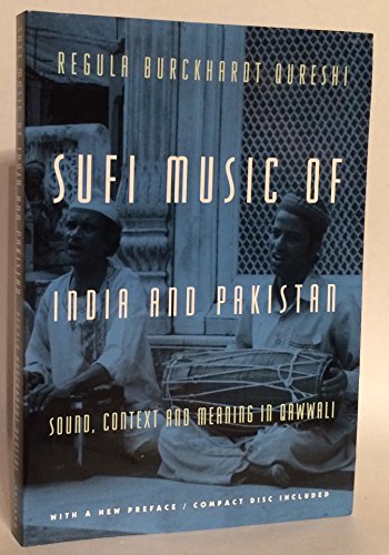 Sufi Music of India and Pakistan: Sound, Context and Meaning in Qawwali