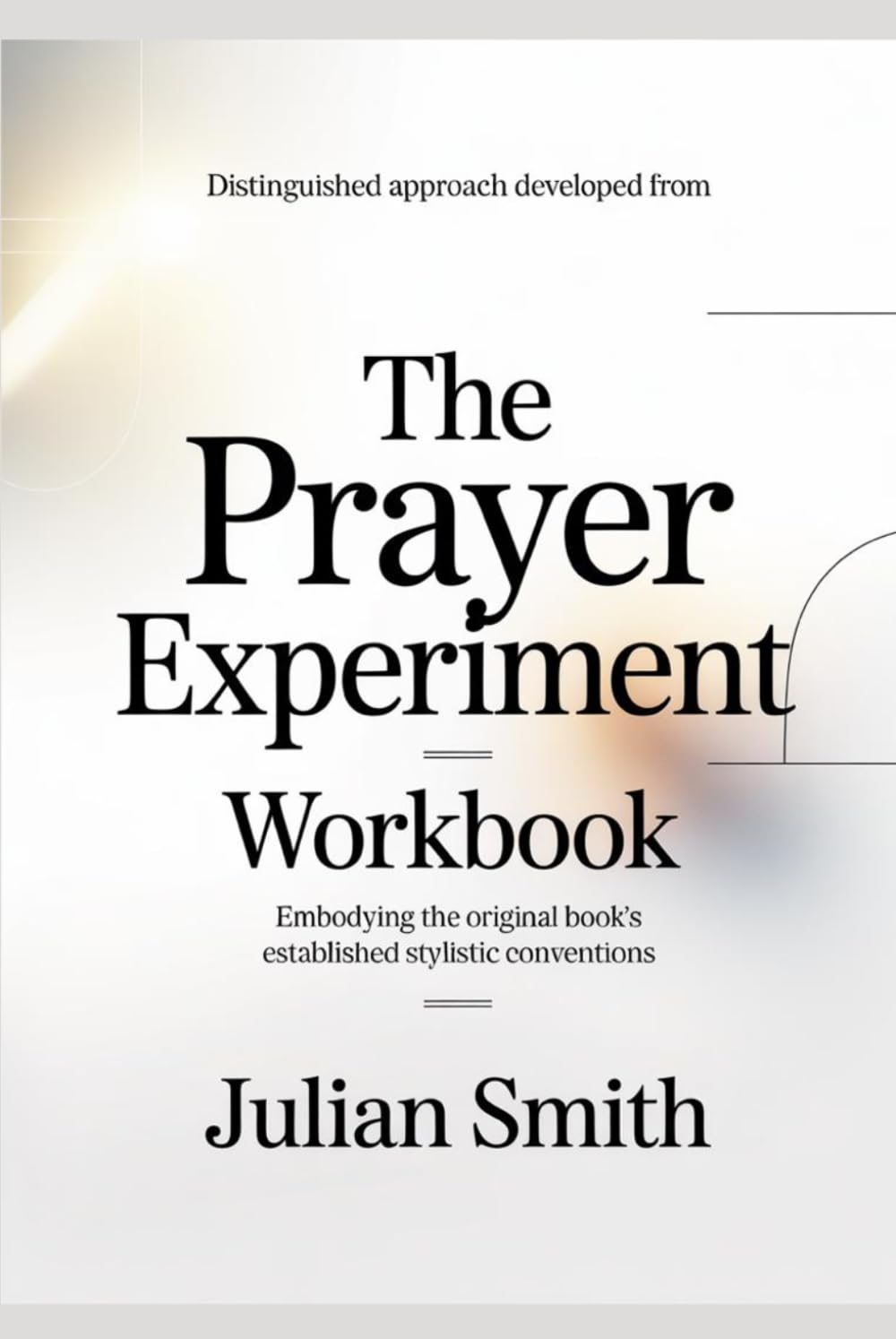 Distinguished approach developed from The Prayer Experiment: Embodying the original book’s established stylistic conventions