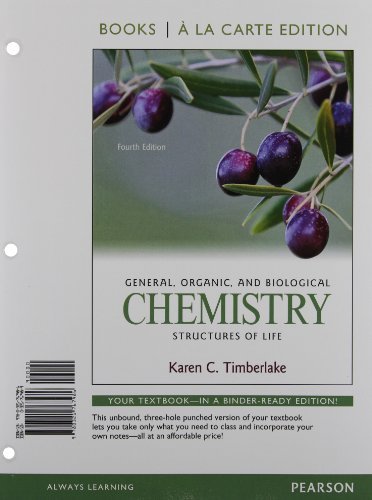 General, Organic, and Biological Chemistry: Structures of Life, Books ala Carte Edition (4th ...