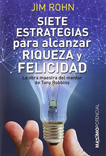 7 estrategias para alcanzar riqueza y felicidad 7 estrategias para alcanzar riqueza y felicidad