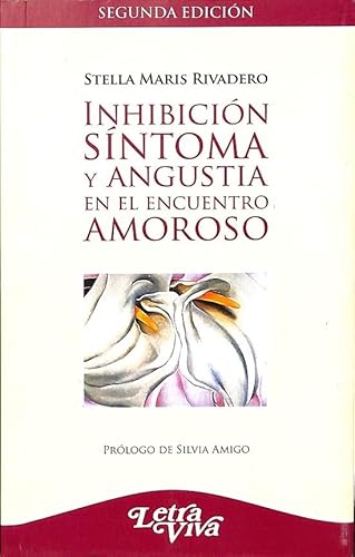 Inhibicion, Sintoma y Angustia En El Encuentro Amoroso