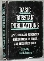 Basic Russian Publications: A Selected and Annotated Bibliography on Russia and the Soviet Union B000FMNI70 Book Cover