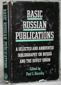 Hardcover Basic Russian Publications: A Selected and Annotated Bibliography on Russia and the Soviet Union Book