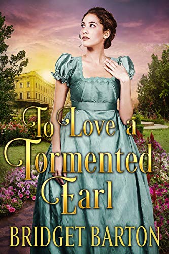To Love a Tormented Earl: A Historical Regency Romance Book To Love a Tormented Earl: A Historical Regency Romance Book