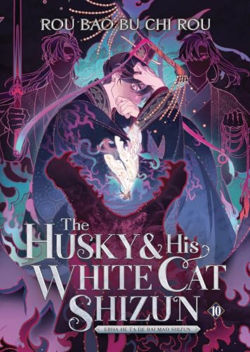 The Husky and His White Cat Shizun: Erha He Ta De Bai Mao Shizun (Novel) Vol. 10