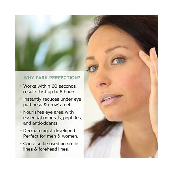 Park-Perfection-Instant-Eye-Lift-Eye-Cream-to-Visibly-Reduce-Fines-Lines-Crows-Feet-Puffiness-and-Dark-Circles-Instantly-and-Over-Time-05-FL-OZ Park Perfection Instant Eye Lift - Eye Cream to Visibly Reduce Fines Lines, Crow's Feet, Puffiness, and Dark Circles Instantly and Over Time (0.5 FL. OZ.).