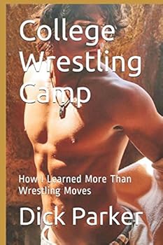 Paperback College Wrestling Camp: How I Learned More Than Wrestling Moves Book