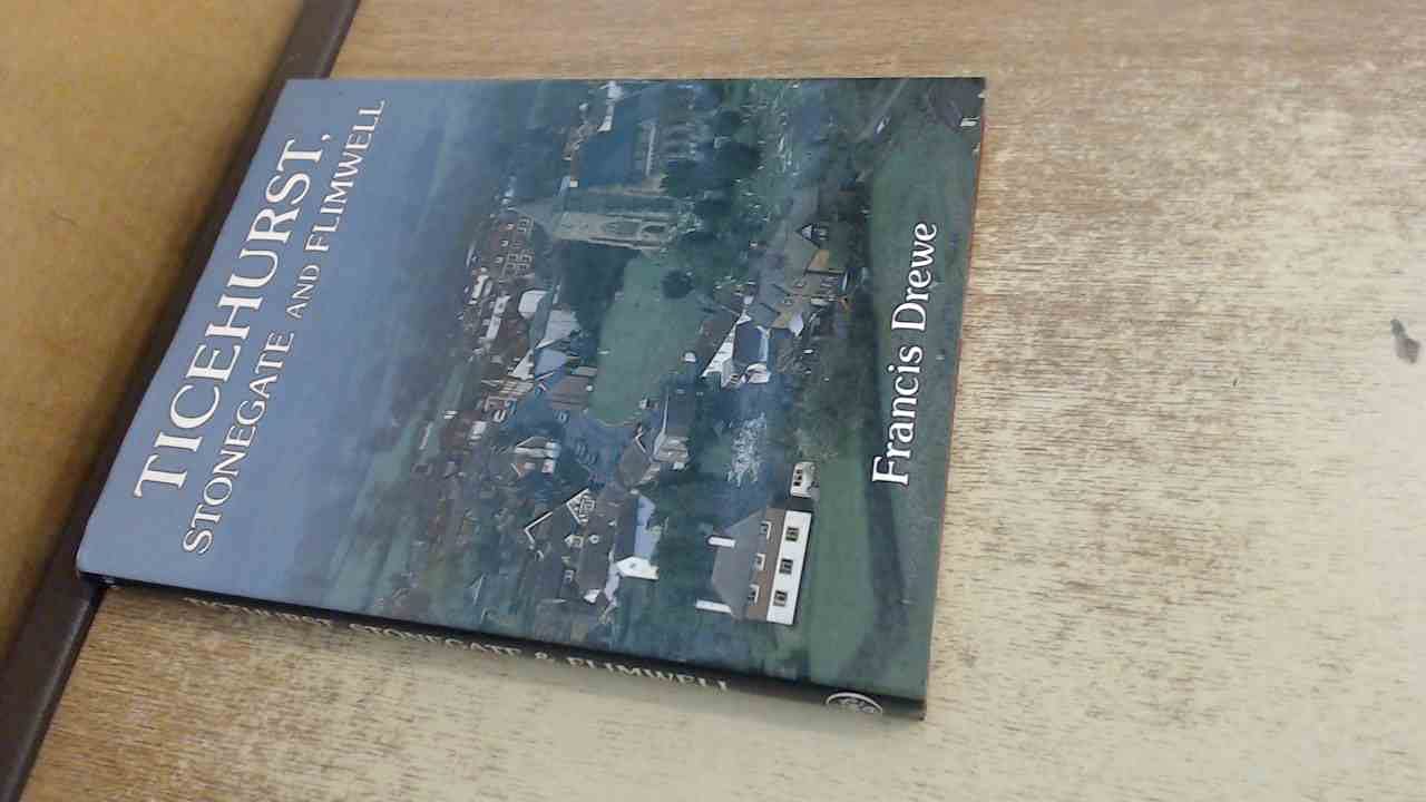 Ticehurst, Stonegate and Flimwell