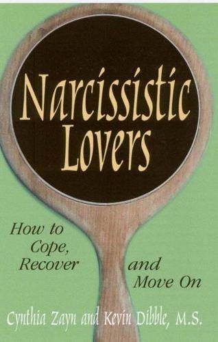 Narcissistic Lovers: How to Cope, Recover and Move on Narcissistic Lovers: How to Cope, Recover and Move on