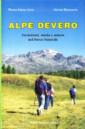 Alpe Devero. Escursioni, storia, natura