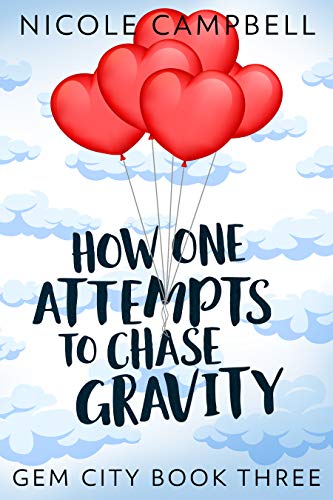 How One Attempts To Chase Gravity (Gem City Book 3) by [Nicole Campbell, Swati Hegde]
