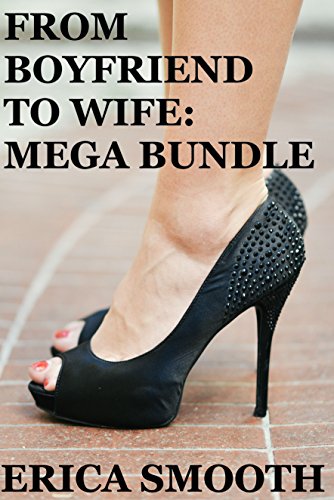 From Boyfriend to Wife: MEGA BUNDLE