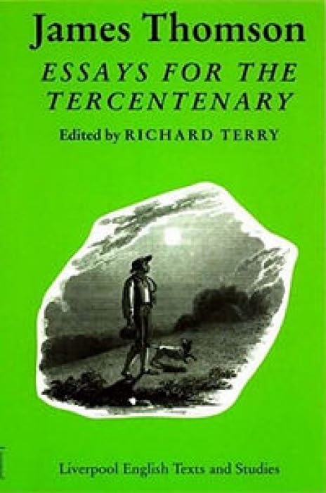 Buy James Thomson: Essays for the Tercentenary: 35 (Liverpool English Texts and Studies, 35) — BookShops.in