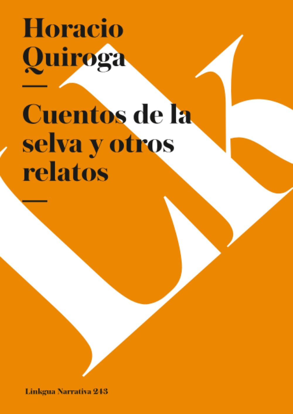 Cuentos de la selva y otros relatos (Narrativa) (Spanish Edition)