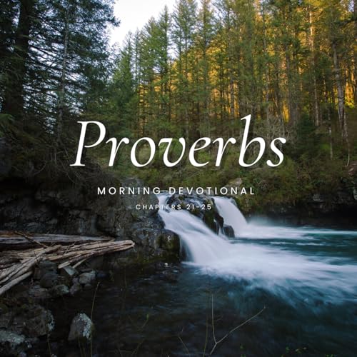 Page de couverture de 15-Minute Morning Scripture Reading: Proverbs Chapter 21-25 | King James Bible Read Aloud For Peace and Wisdom