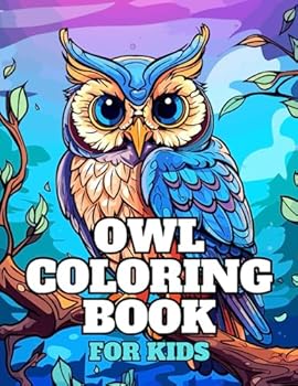 Paperback Owl Coloring Book: For Kids, Teens & Bird Lovers Book