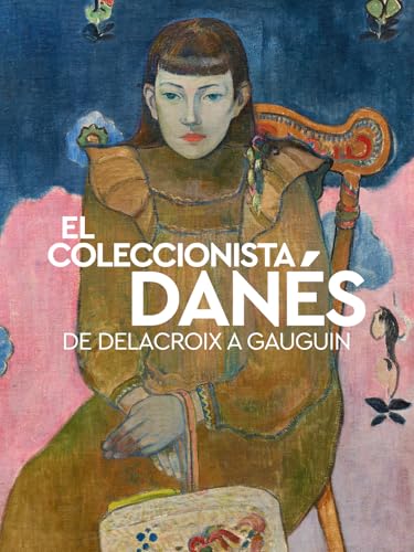 El Coleccionista Danés: De Delacroix a Gauguin