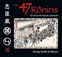 Les quarante-sept ronins (version illustrée couleur): Le trésor des loyaux samourais 2846170878 Book Cover