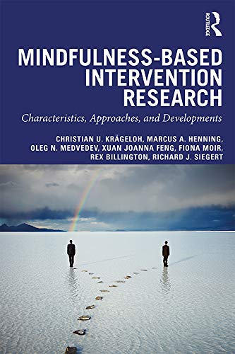 Mindfulness-Based Intervention Research: Characteristics, Approaches, and Developments      1st Edition, Kindle Edition