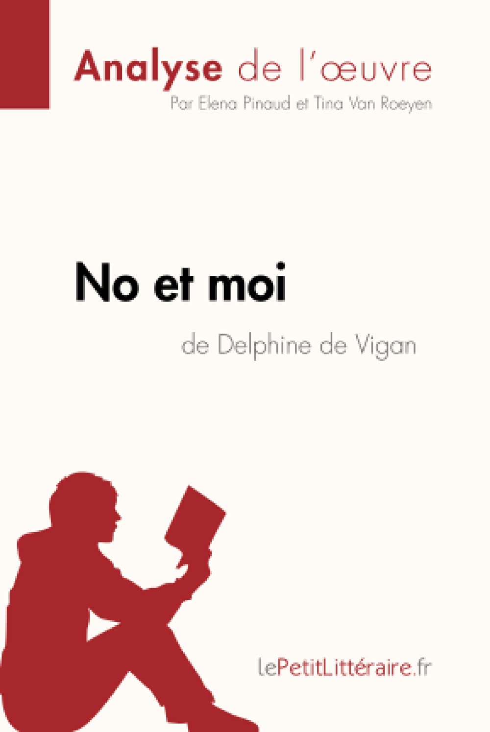 No et moi de Delphine de Vigan (Analyse de l'oeuvre): Analyse complète et résumé détaillé de l'oeuvre (Fiche de lecture) (French Edition)