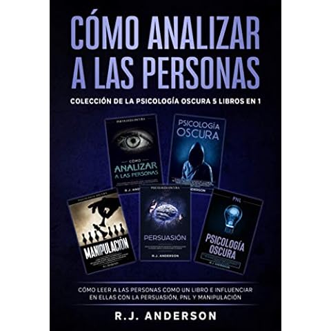 Cómo analizar a las Personas: Colección de la Psicología Oscura 5 libros en 1 - Cómo leer a las personas como un libro e influenciar en ellas con la Persuasión, PNL y Manipulación (Spanish Edition) Cover