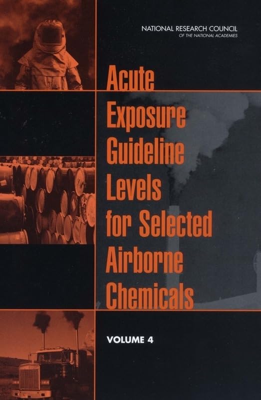 Buy Acute Exposure Guideline Levels for Selected Airborne Chemicals: Subcommittee on Acute Exposure Guideline Levels Committee on Toxicology Board on ... on Earth and Life Studies: Volume 4: v. 4 โ BookShops.in