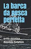  La barca da pesca perfetta: Guida sintetica