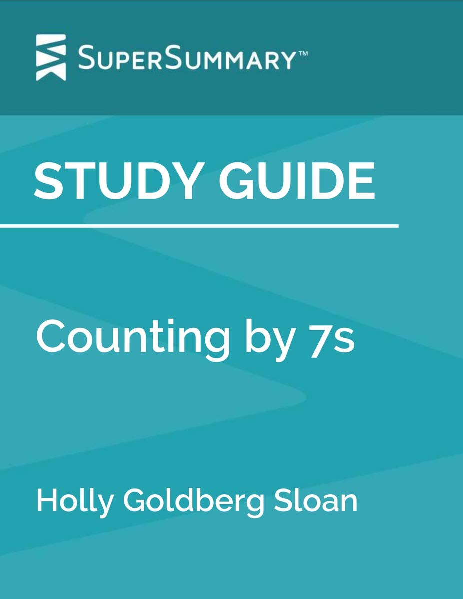 Study Guide: Counting by 7s by Holly Goldberg Sloan (SuperSummary)
