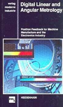 Hardcover Digital Linear and Angular Metrology: Position Feedback for Machine Manufacture and the Electronics Industry Book