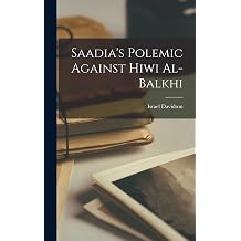 Saadia's Polemic Against Hiwi Al-Balkhi