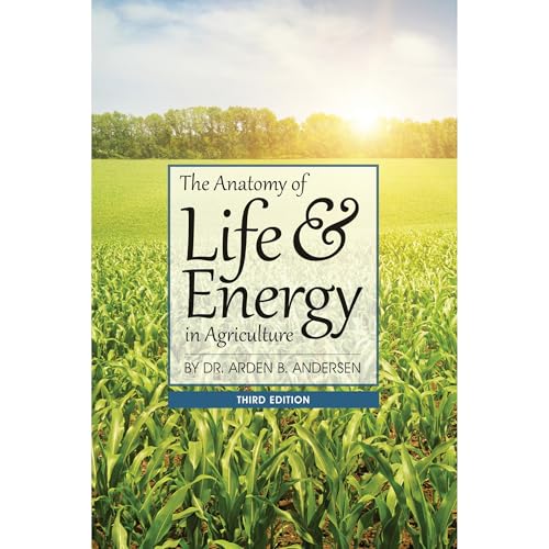 The Anatomy of Life and Energy in Agriculture by Arden B. Andersen episode artwork
