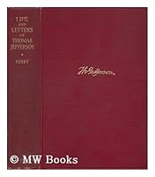Life and letters of Thomas Jefferson, B00085D4R8 Book Cover
