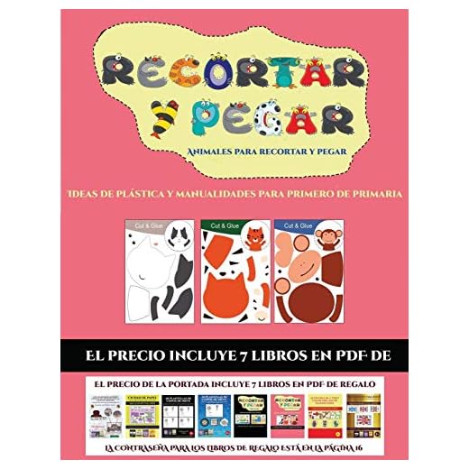 Ideas de plástica y manualidades para primero de primaria (Animales para recortar y pegar): 20 fichas de actividades infantiles de recortar y pegar ... de corte con tijera en niños de preescolar.
