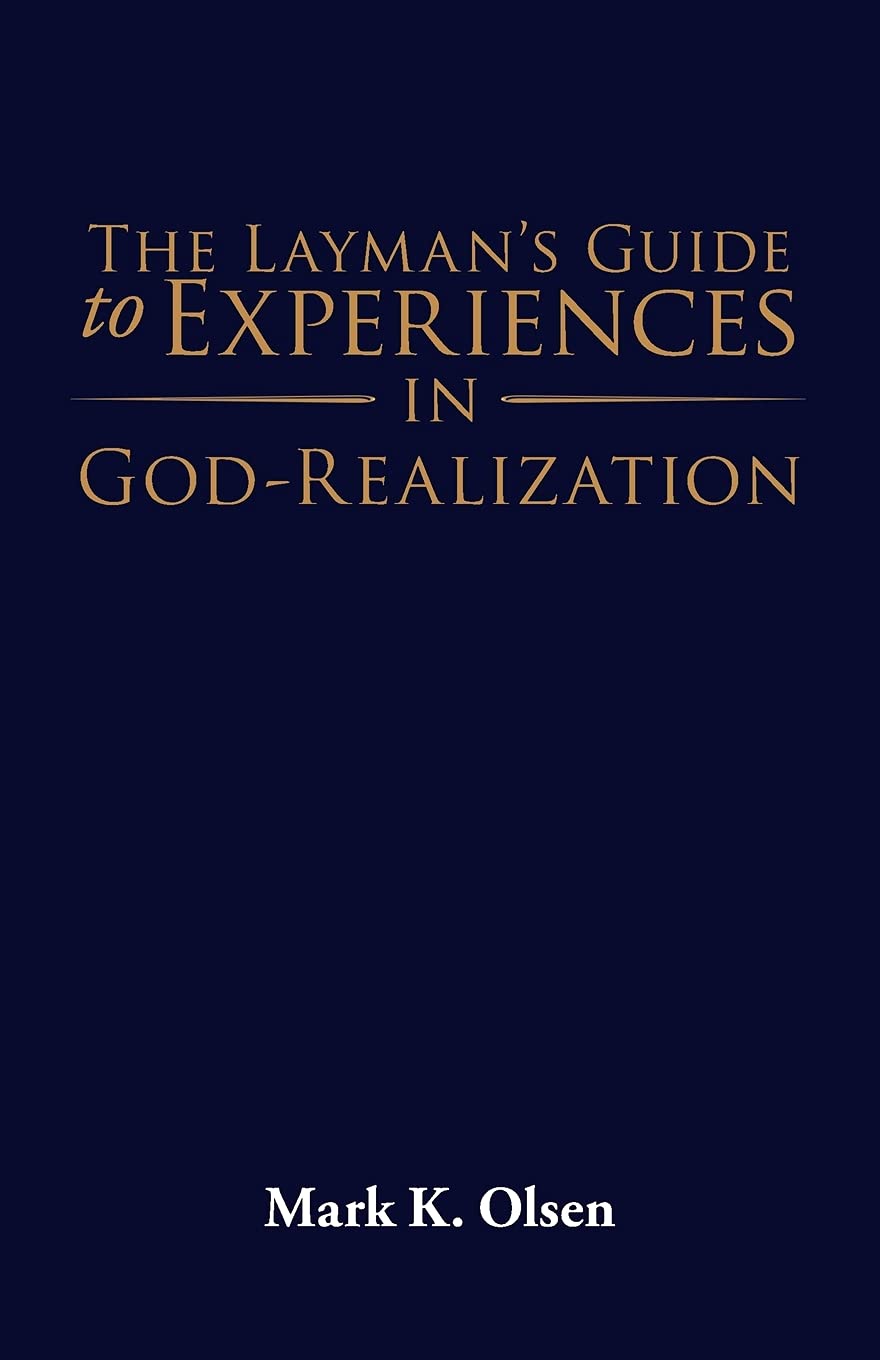 The Layman's Guide to Experiences in God-Realization
