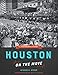 Houston on the Move: A Photographic History (Focus on American History Series)