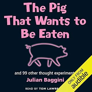 The Pig that Wants to be Eaten: And Ninety-Nine Other Thought Experiments cover art