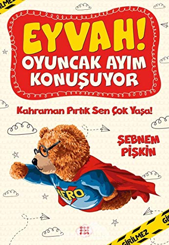 Dokuz Yayınları (Konya) Eyvah! Oyuncak Ayım Konuşuyor 2 / Kahraman Pırtık Sen Çok Yaşa!
