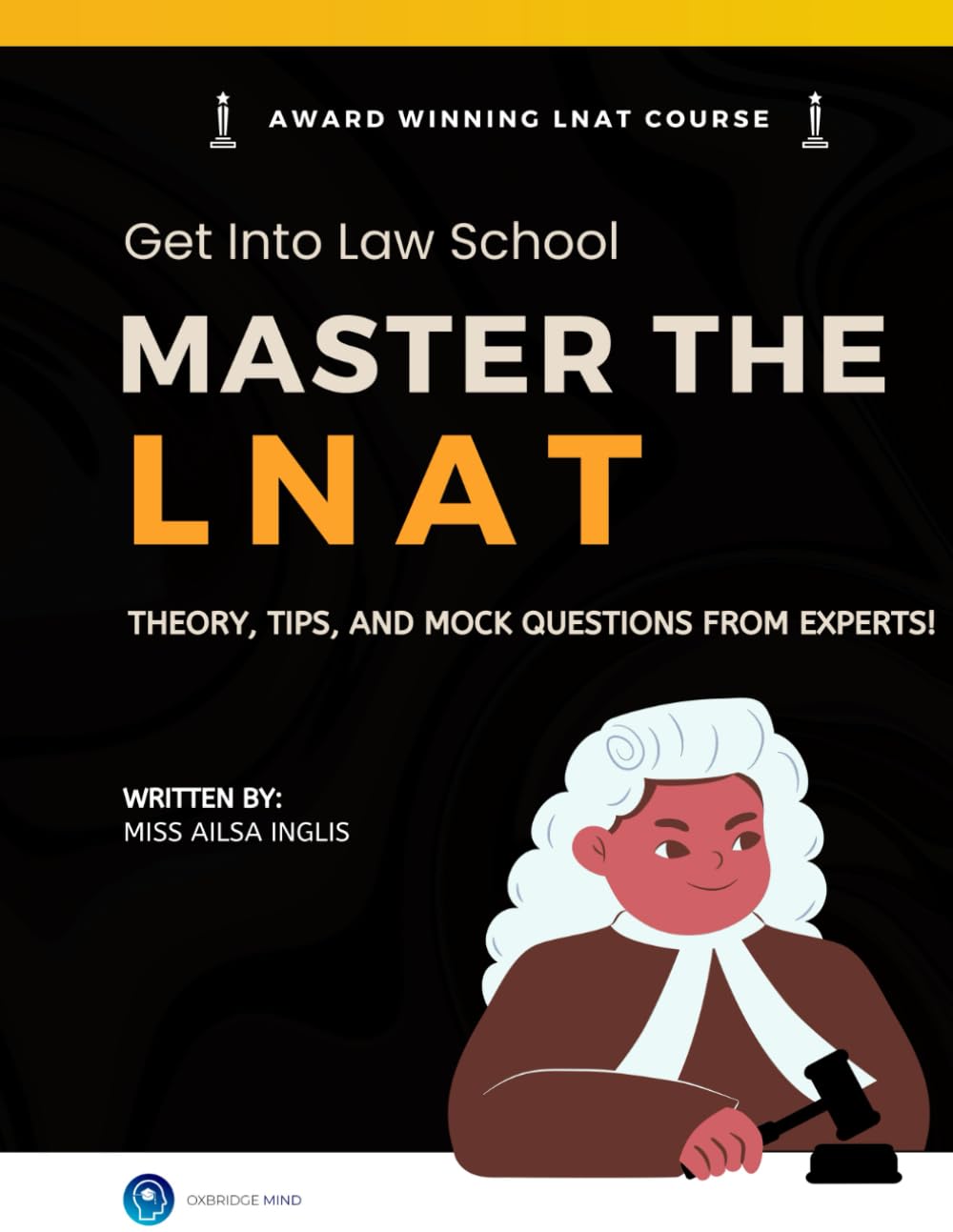 Master the LNAT: Complete Guide to Law National Aptitude Test: Get into Law School
