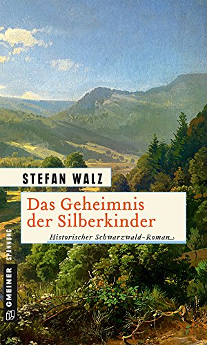 Das Geheimnis der Silberkinder: Historischer Roman...