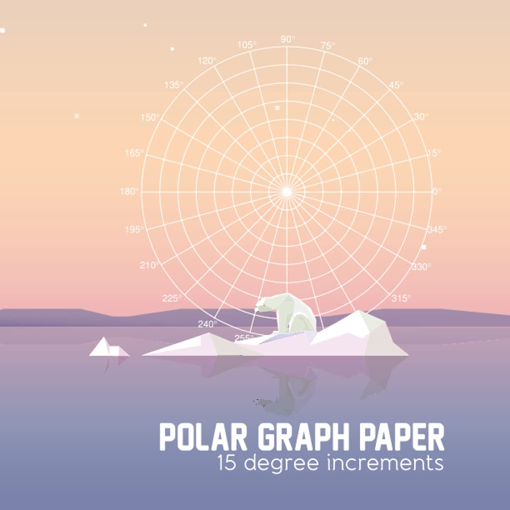 Polar Graph Paper 15 Degree Increments: Polar Coordinates Graph Paper Notebook, 15 Degree Angles - Circular Grid Notebook - Graph Paper With Concentric Circles