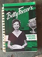 Betty Feezor's Carolina Recipes 091560504X Book Cover