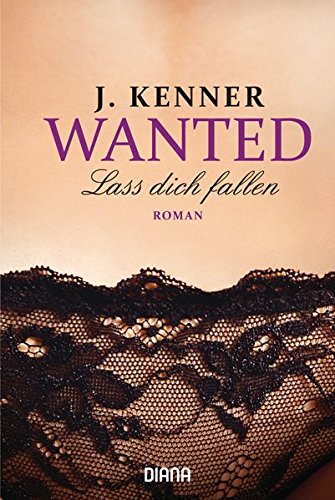 Wanted (3): Lass dich fallen: Roman Wanted (3): Lass dich fallen: Roman
