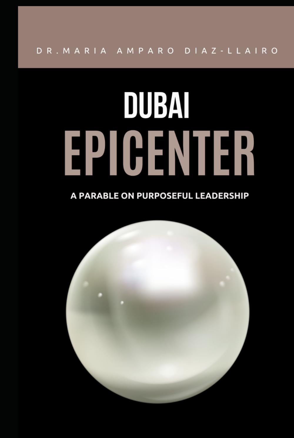 Dubai Epicenter: A Parable on Purposeful Leadership