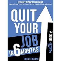 Quit Your Job in 6 Months: Book 2