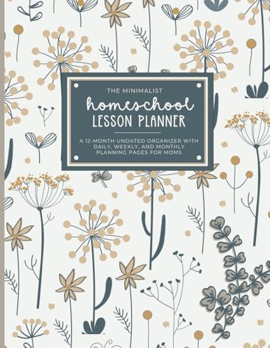 The Minimalist Homeschool Lesson Planner (Blue and Tan Floral): A 12-Month Undated Organizer with Daily, Weekly, and Monthly Planning Pages for Moms with One or Multiple Children image 2