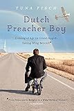Dutch Preacher Boy: Coming of Age in Grand Rapids, Taking Wing Beyond*