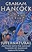 Graham Hancock Collection 3 Books Set (Supernatural, Magicians of the Gods, Fingerprints Of The Gods)
