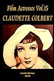  Claudette Colbert: Part 1 (Film Actresses, Band 15)