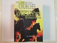 To the Seven Churches: A Commentary on the Apocalypse of Jesus Christ 061593126X Book Cover